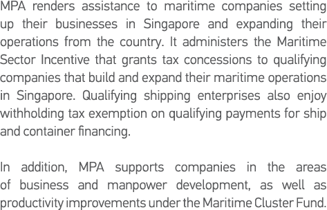 MPA renders assistance to maritime companies setting up their businesses in Singapore and expanding their operations    