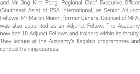 and Mr Ong Kim Pong, Regional Chief Executive Officer (Southeast Asia) of PSA International, as Senior Adjunct Fellow   