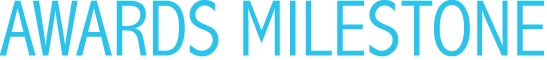 AWARDS MILESTONE