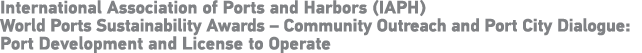 International Association of Ports and Harbors (IAPH) World Ports Sustainability Awards   Community Outreach and Port   