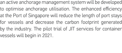 an active anchorage management system will be developed to optimise anchorage utilisation  The enhanced efficiency at   