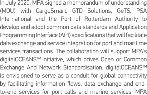 In July 2020, MPA signed a memorandum of understanding (MOU) with CargoSmart, GTD Solutions, GeTS, PSA International    