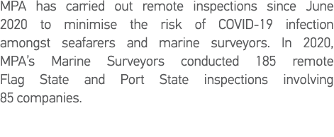 MPA has carried out remote inspections since June 2020 to minimise the risk of COVID-19 infection amongst seafarers a   