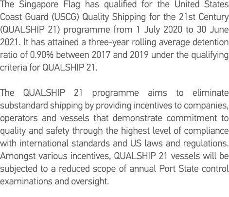 The Singapore Flag has qualified for the United States Coast Guard (USCG) Quality Shipping for the 21st Century (QUAL   