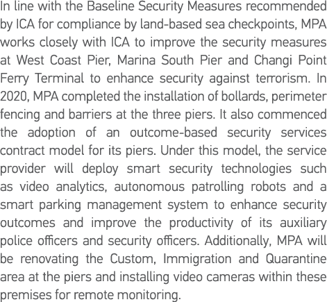In line with the Baseline Security Measures recommended by ICA for compliance by land-based sea checkpoints, MPA work   
