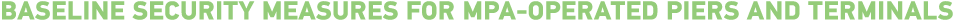 Baseline security measures for MPA-operated piers and terminals