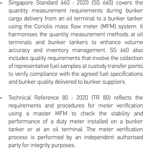   Singapore Standard 660 : 2020 (SS 660) covers the  quantity measurement requirements during bunker  cargo delivery    