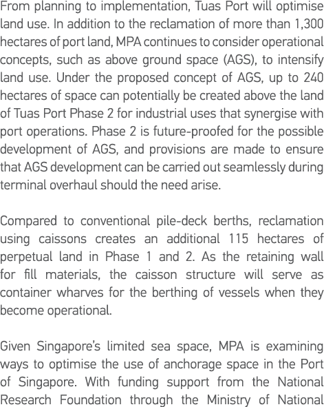 From planning to implementation, Tuas Port will optimise land use  In addition to the reclamation of more than 1,300    