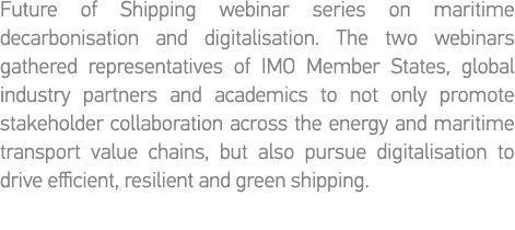 Future of Shipping webinar series on maritime decarbonisation and digitalisation  The two webinars gathered represent   