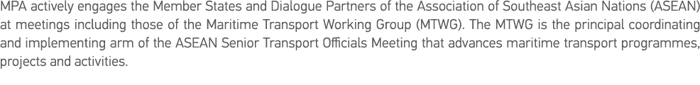 MPA actively engages the Member States and Dialogue Partners of the Association of Southeast Asian Nations (ASEAN) at   