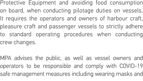 Protective Equipment and avoiding food consumption on board, when conducting pilotage duties on vessels  It requires    