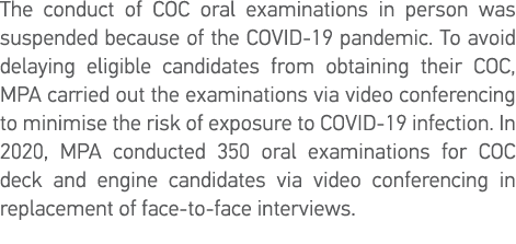 The conduct of COC oral examinations in person was suspended because of the COVID-19 pandemic  To avoid delaying elig   