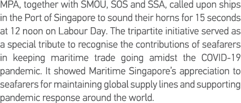MPA, together with SMOU, SOS and SSA, called upon ships in the Port of Singapore to sound their horns for 15 seconds    