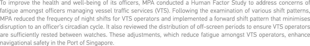 To improve the health and well-being of its officers, MPA conducted a Human Factor Study to address concerns of fatig   