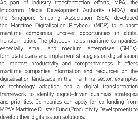 As part of industry transformation efforts, MPA, the Infocomm Media Development Authority (IMDA) and the Singapore Sh   