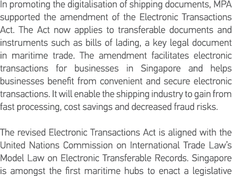 In promoting the digitalisation of shipping documents, MPA supported the amendment of the Electronic Transactions Act   
