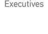 Executives