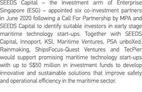 SEEDS Capital   the investment arm of Enterprise Singapore (ESG)   appointed six co-investment partners in June 2020    