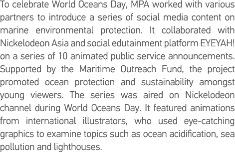 To celebrate World Oceans Day, MPA worked with various partners to introduce a series of social media content on mari   