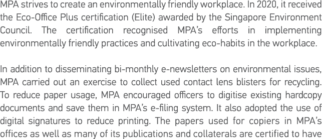MPA strives to create an environmentally friendly workplace  In 2020, it received the Eco-Office Plus certification (   