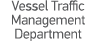 Vessel Traffic Management Department