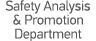 Safety Analysis & Promotion Department