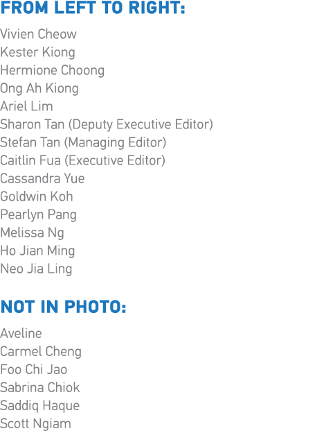 From left to right: Vivien Cheow Kester Kiong Hermione Choong Ong Ah Kiong Ariel Lim Sharon Tan (Deputy Executive Edi   