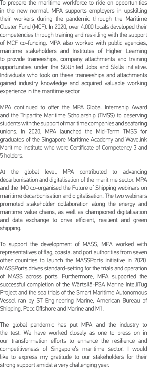 To prepare the maritime workforce to ride on opportunities in the new normal, MPA supports employers in upskilling th   
