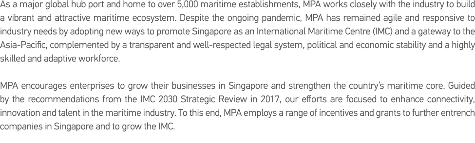 As a major global hub port and home to over 5,000 maritime establishments, MPA works closely with the industry to bui   