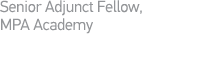 Senior Adjunct Fellow, MPA Academy