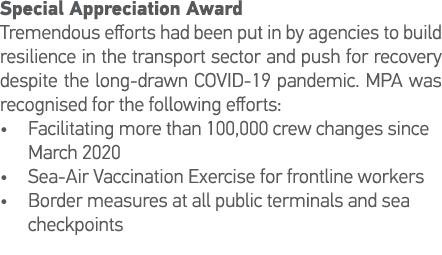 Special Appreciation Award Tremendous efforts had been put in by agencies to build resilience in the transport sector   