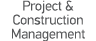Project & Construction Management