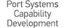 Port Systems Capability Development