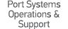 Port Systems Operations & Support