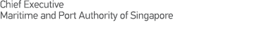 Chief Executive Maritime and Port Authority of Singapore