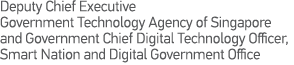 Deputy Chief Executive Government Technology Agency of Singapore and Government Chief Digital Technology Officer, Sma   