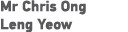 Mr Chris Ong Leng Yeow
