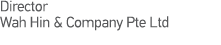 Director Wah Hin & Company Pte Ltd