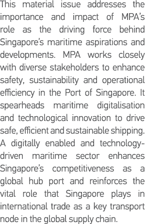 This material issue addresses the importance and impact of MPA s role as the driving force behind Singapore s maritim   