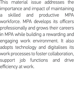 This material issue addresses the importance and impact of maintaining a skilled and productive MPA workforce  MPA de   