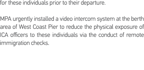 for these individuals prior to their departure   MPA urgently installed a video intercom system at the berth area of    