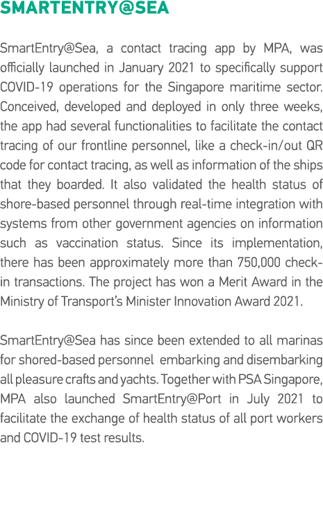 SmartEntry Sea  SmartEntry Sea, a contact tracing app by MPA, was officially launched in January 2021 to specifically   