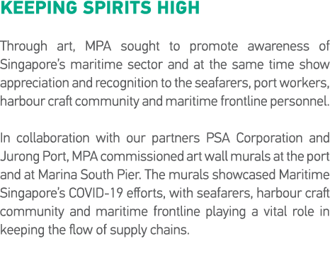 Keeping Spirits High Through art, MPA sought to promote awareness of Singapore s maritime sector and at the same time   