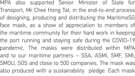 MPA also supported Senior Minister of State for Transport, Mr Chee Hong Tat, in the end-to-end process of designing,    