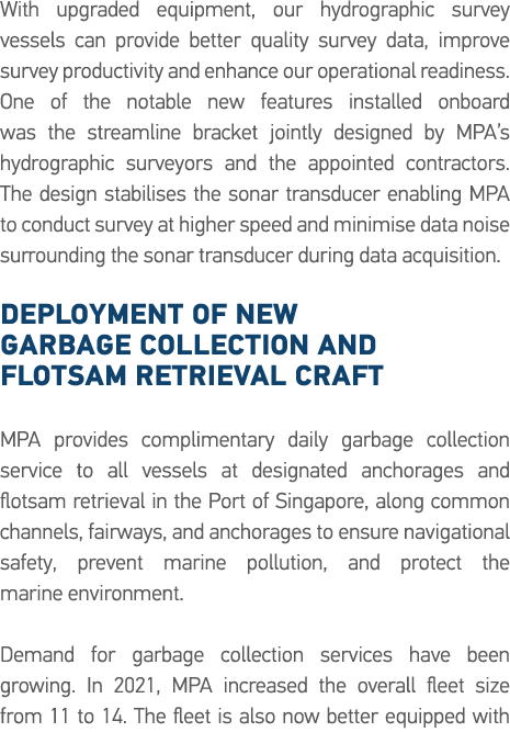 With upgraded equipment, our hydrographic survey vessels can provide better quality survey data, improve survey produ   