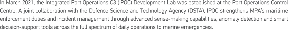 In March 2021, the Integrated Port Operations C3 (IPOC) Development Lab was established at the Port Operations Contro   