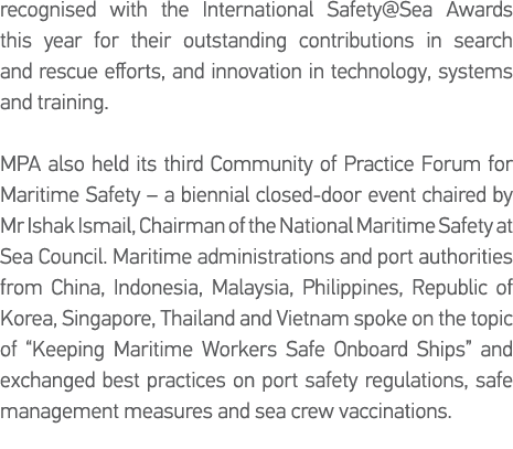 recognised with the International Safety Sea Awards this year for their outstanding contributions in search and rescu   