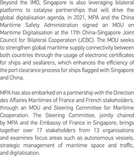 Beyond the IMO, Singapore is also leveraging bilateral platforms to catalyse partnerships that will drive the global    