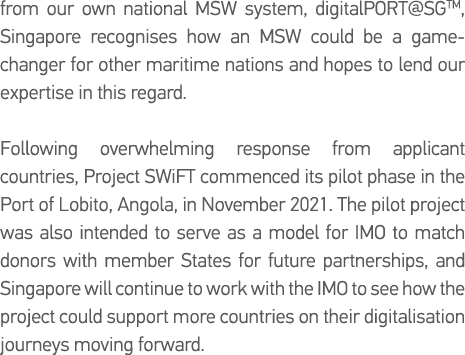 from our own national MSW system, digitalPORT SGTM, Singapore recognises how an MSW could be a game-changer for other   