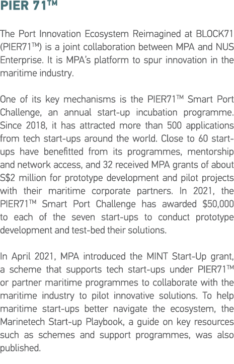 PIER 71TM The Port Innovation Ecosystem Reimagined at BLOCK71 (PIER71TM) is a joint collaboration between MPA and NUS   